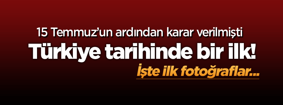 15 Temmuz’un ardından karar verilmişti