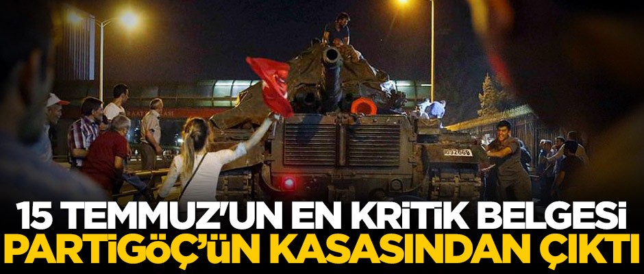 15 Temmuz'un en kritik belgesi eski Tuğgeneral Mehmet Partigöç’ün kasasından çıktı