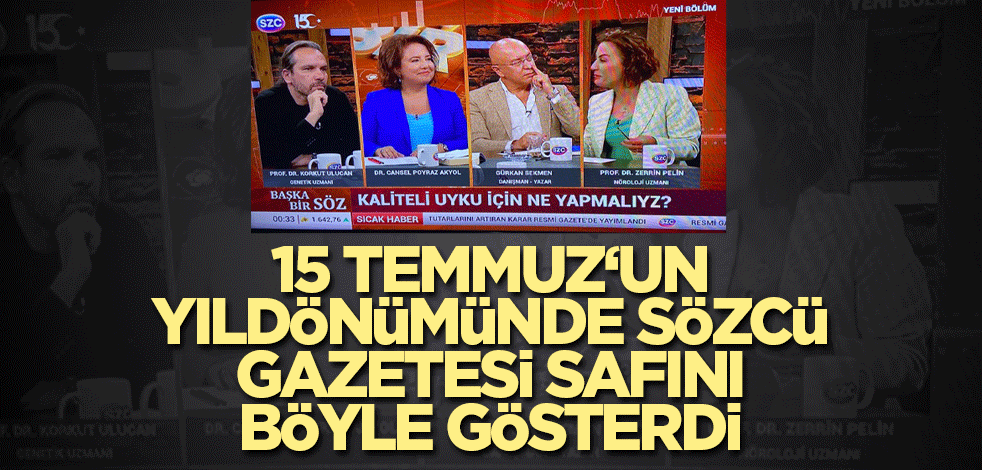 15 Temmuz‘un yıldönümünde Sözcü gazetesi safını böyle gösterdi