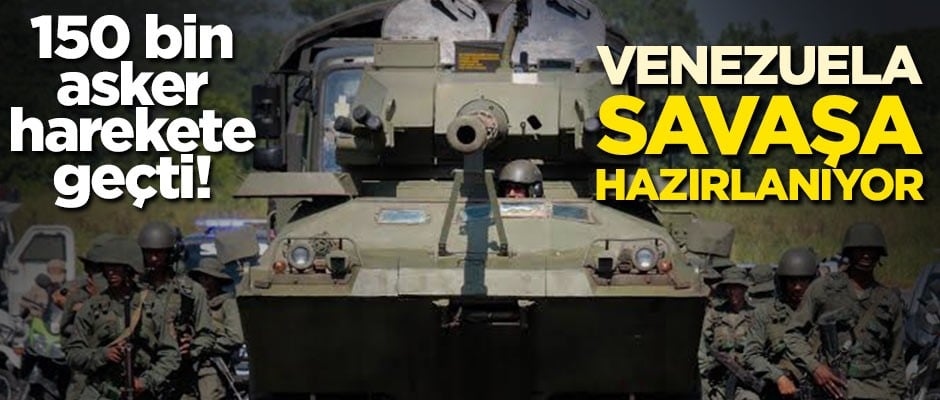 150 bin asker harekete geçti! Venezuela savaşa hazırlanıyor