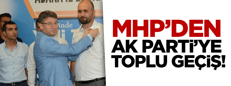 150 kişi MHP'den AK Parti'ye geçti