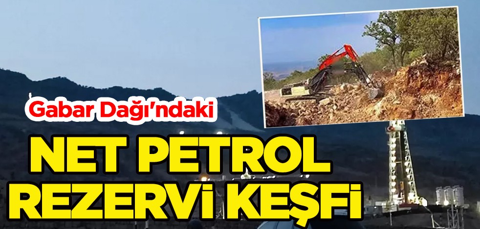 150 milyon varillik petrol rezervi keşfi: Türkiye'nin dışa bağımlılığını azaltacak! Gabar Dağı'da yeni keşifler an meselesi