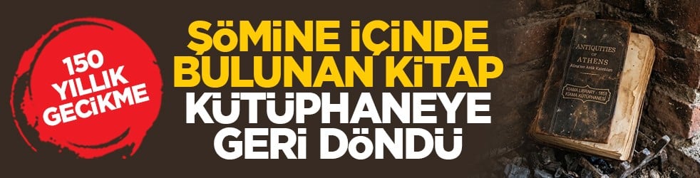 150 yıllık gecikme: Şömine içinde bulunan kitap kütüphaneye geri döndü