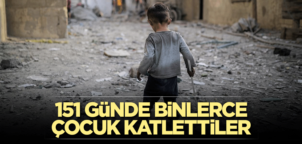 151 günde binlerce çocuk katlettiler
