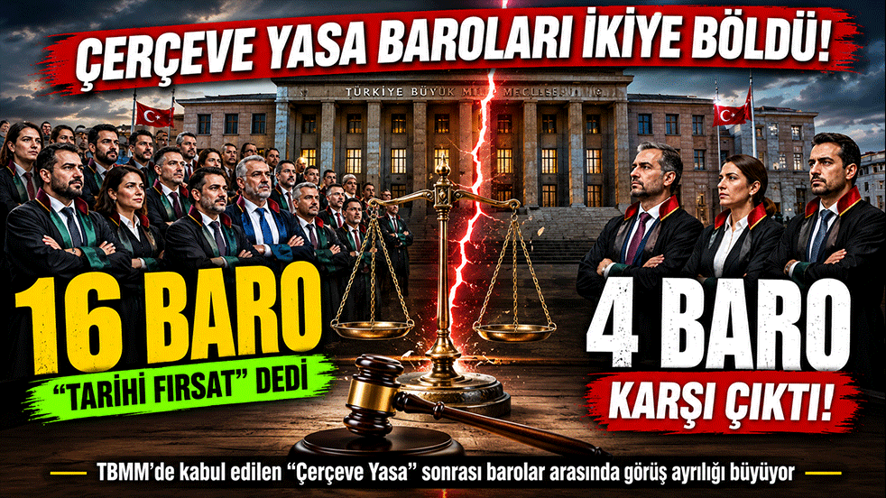 16 baro “tarihi fırsat” dedi, 4 barodan itiraz! Çerçeve Yasa'da dikkat çeken ayrışma