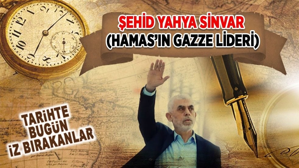 16 Ekim 2024: Yahya Sinvar'ın şehit edilmesi (Hamas’ın Gazze Lideri)