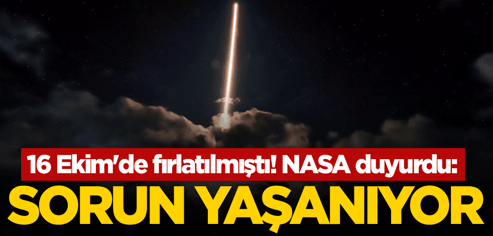 16 Ekim'de fırlatılmıştı! NASA duyurdu: Sorun yaşanıyor