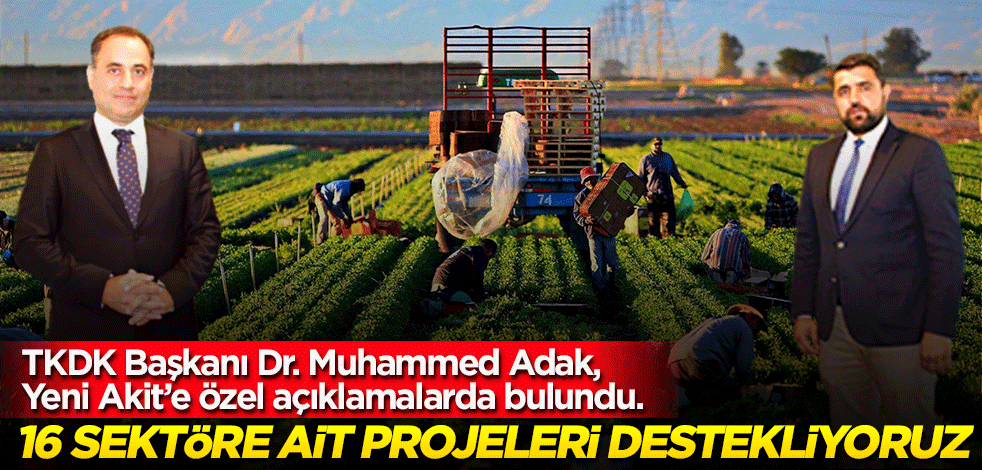 "16 sektöre ait projeleri destekliyoruz"