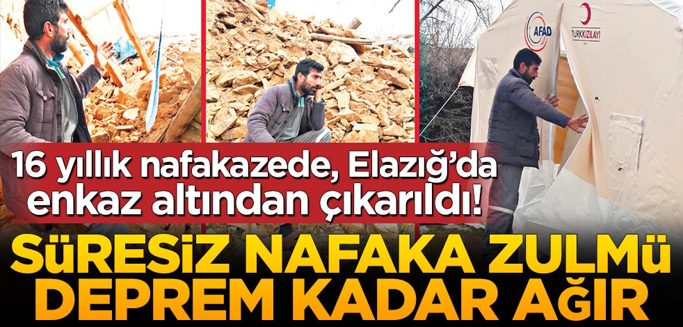 Süresiz nafaka zulmü deprem kadar ağır