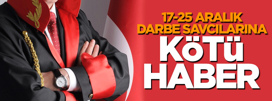 17-25 Aralık darbesi savcılarına dava açıldı