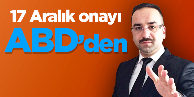 17 Aralık onayı ABD’den