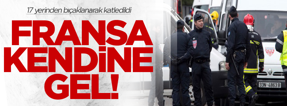 17 yerinden bıçaklanarak katledildi