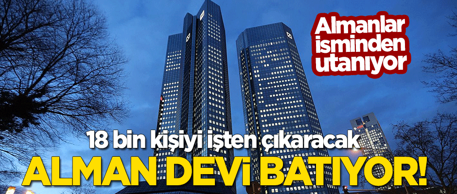 18 bin kişiyi işten çıkaracak! Alman devi batıyor