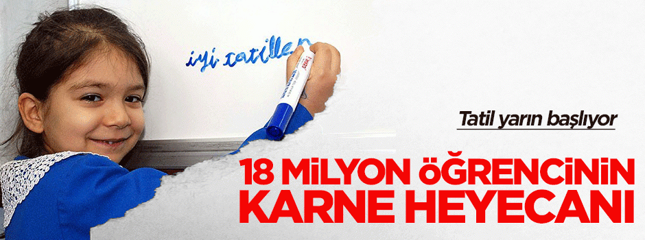 18 milyon öğrenci yarın tatile çıkıyor