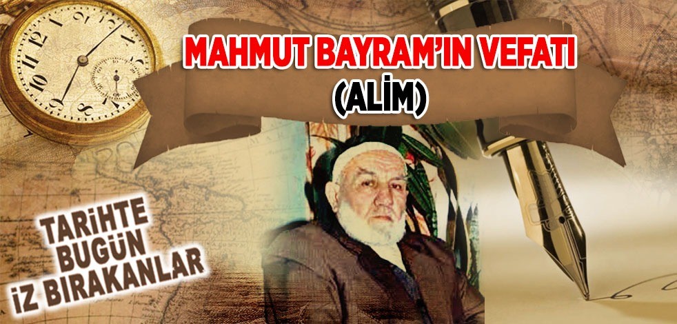 18 Ocak 1997: Mahmut Bayram'ın vefatı (Âlim)