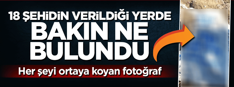 18 şehidin verildiği yerde BM çuvalı bulundu