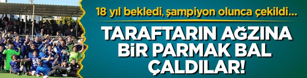 18 yıl bekledi, şampiyon olunca çekildi… Taraftarın ağzına bir parmak BAL çaldılar!