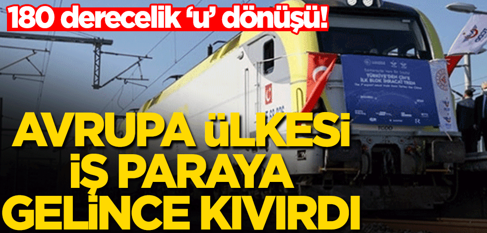 180 derecelik ‘u’ dönüşü! Avrupa ülkesi iş paraya gelince kıvırdı