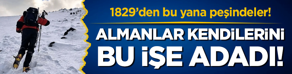 1829'dan bu yana araştırılıyor: Alman araştırmacılar bu işe kendilerini adadı!