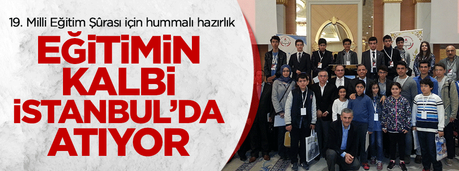 19. Milli Eğitim Şurası için İstanbul'da hummalı hazırlık