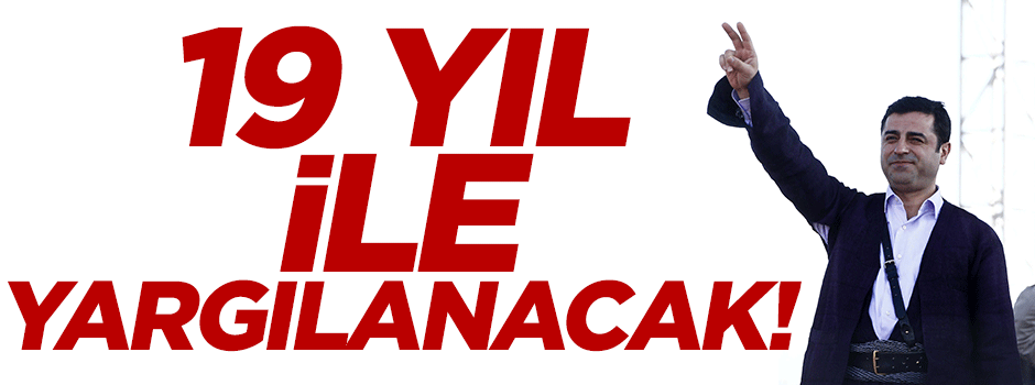 19 yıl ile yargılanacak!