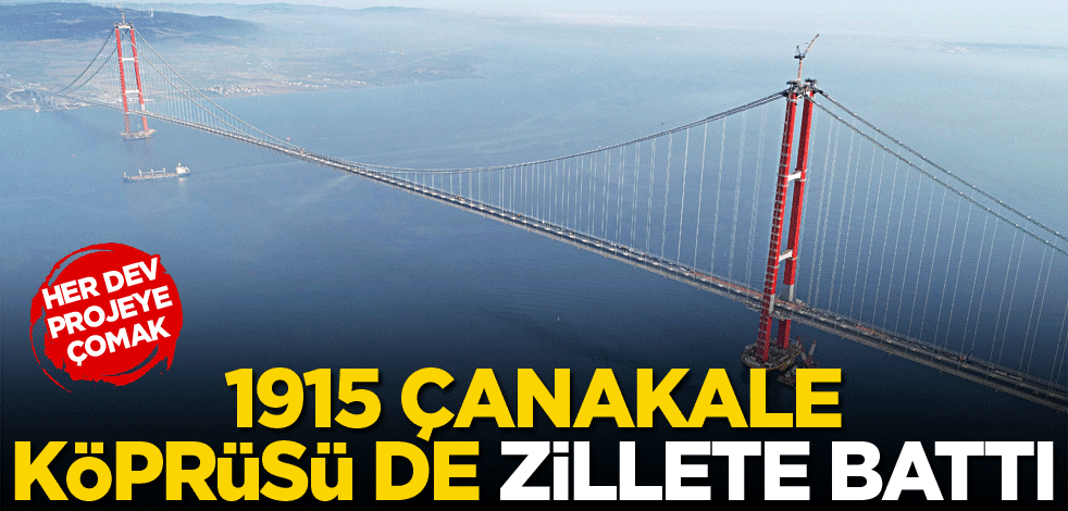 1915 Çanakkale Köprüsü de zillete battı