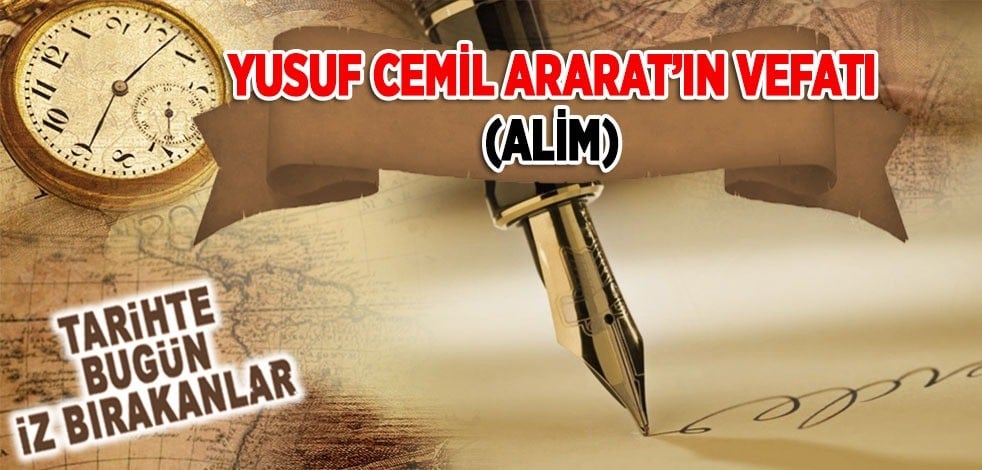 1963: Yusuf Cemil Ararat'ın vefatı