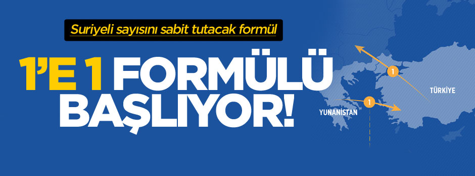 "1'e 1 değişim formülü" ile Suriyeli sayısında artış olmayacak
