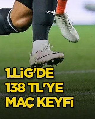 1.Lig'de 138 TL'ye maç keyfi
