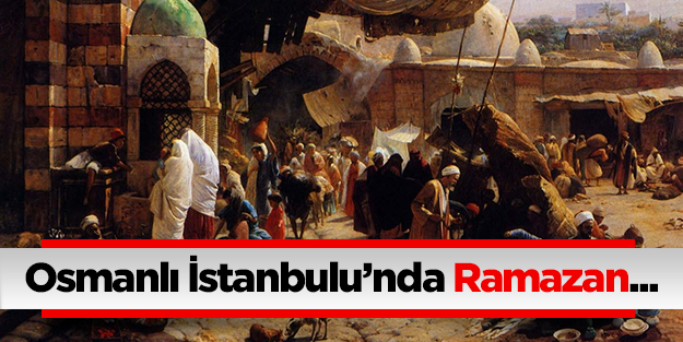 2. Abdülhamid döneminde payitahtta ramazan