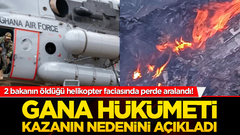 2 bakanın öldüğü helikopter faciasında perde aralandı! Gana hükümeti kazanın nedenini açıkladı