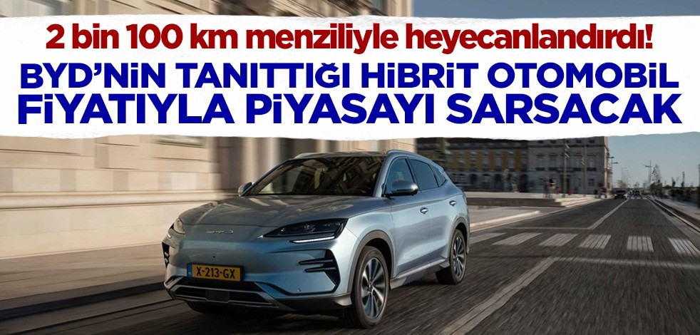 2 bin 100 km menzilli BYD'nin yeni otomobili fiyatıyla piyasayı da sarsacak!