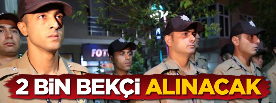 İstanbul için 2 bin bekçi alınacak