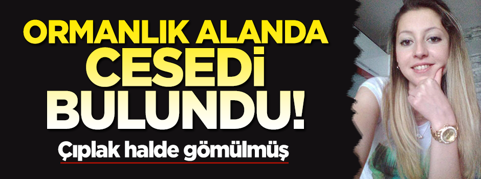 2 çocuk annesinin cesedi ormanda bulundu