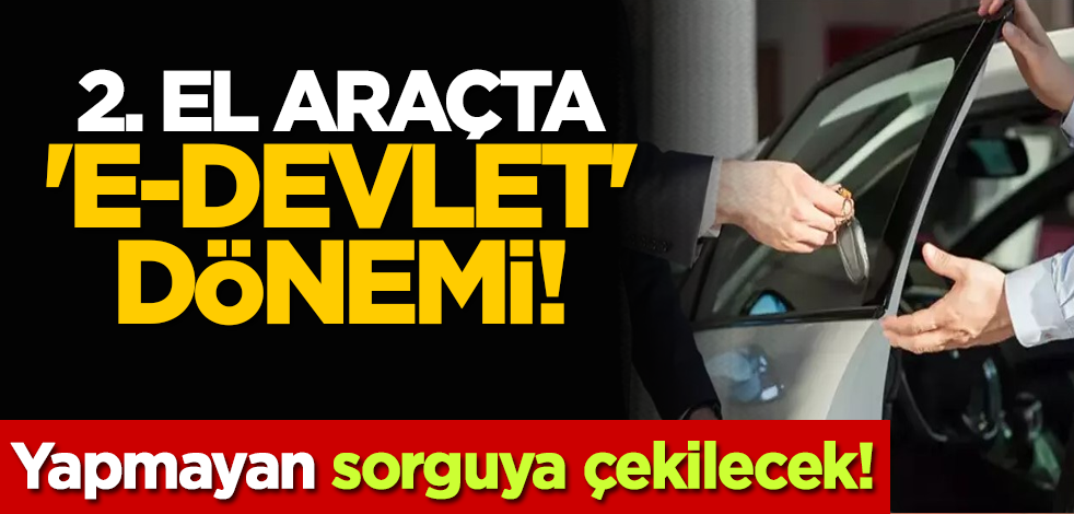 2. el araçta 'e-devlet' dönemi!