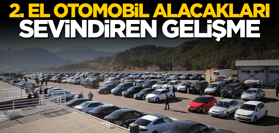 2. el otomobil alacakları sevindiren gelişme: Fiyatlar düştü