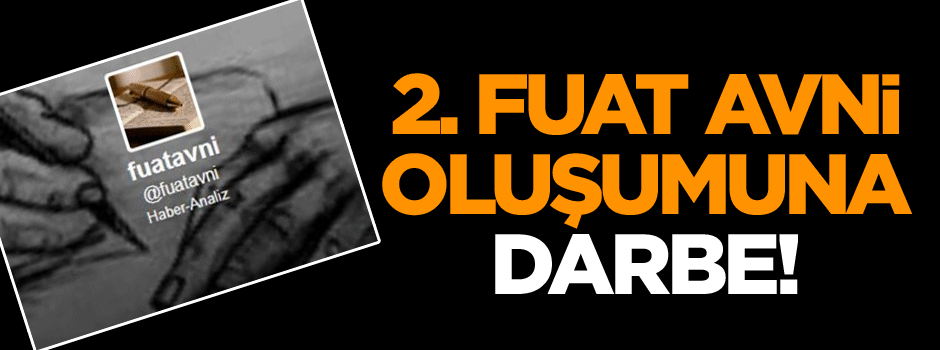 2. Fuat Avni oluşumuna darbe!