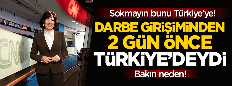 2 gün önce Amanpour neden Türkiye'deydi?