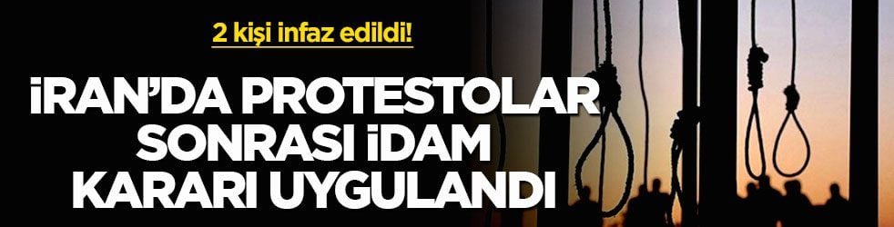 2 kişi infaz edildi! İran’da protestolar sonrası idam kararı uygulandı