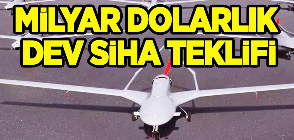 2 milyar dolarlık dev TB2 SİHA teklifi: Siz vermezseniz Türkiye'den alırız!