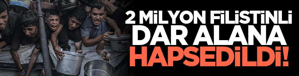 2 milyon Filistinli dar alana hapsedildi!