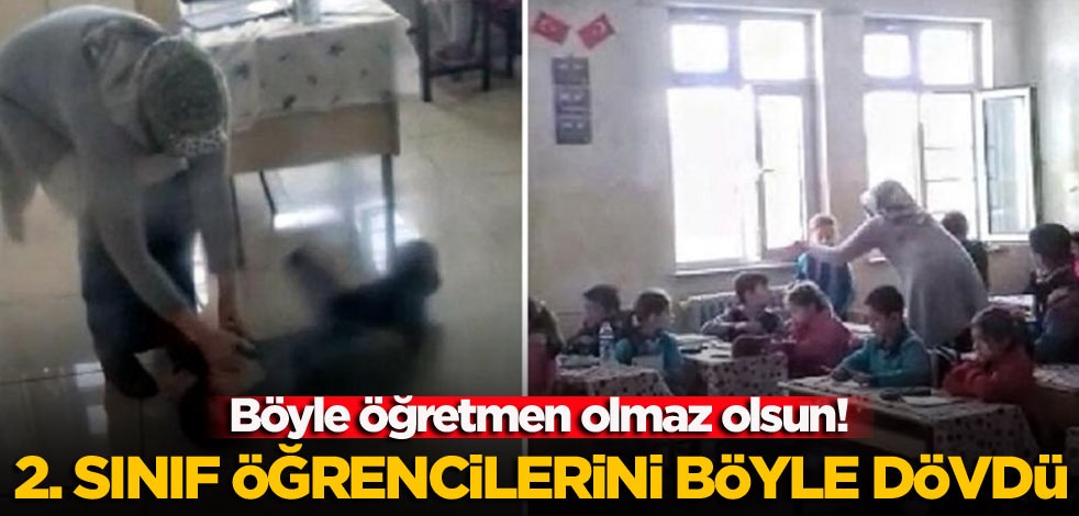 2. sınıf öğrencilerini böyle dövdü