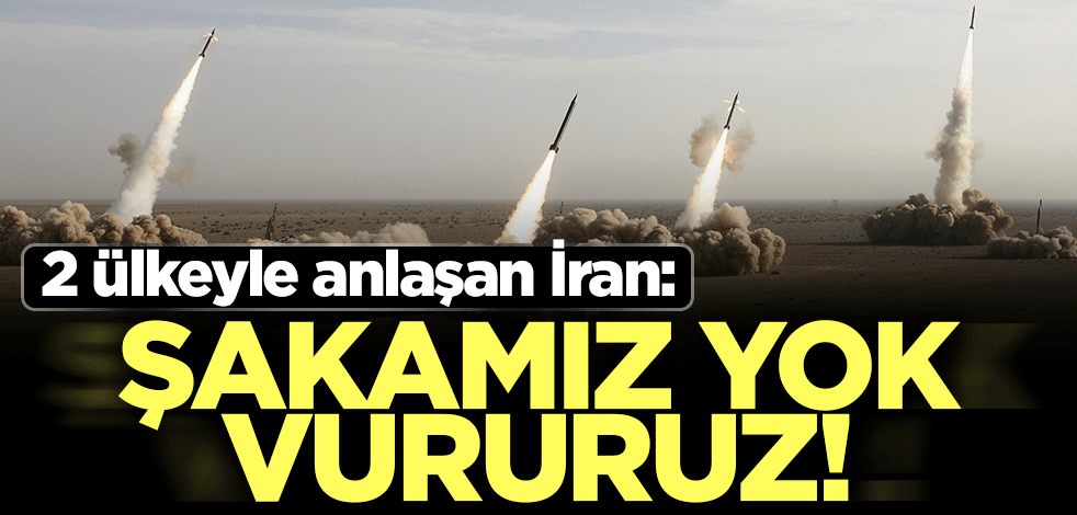 2 ülkeyle anlaşan İran: Davetsiz misafirleri vuracağız!