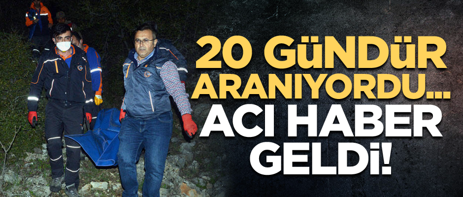 20 gündür aranıyordu... Acı haber geldi!