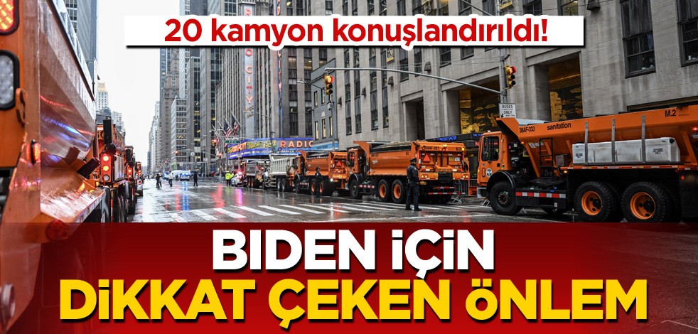 20 kamyon konuşlandırıldı! Biden için dikkat çeken önlem