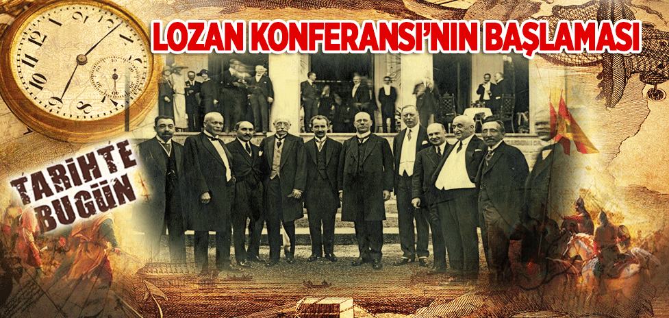 20 Kasım 1922: Lozan Konferansı’nın Başlaması