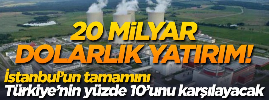 20 milyar dolarlık yatırım! 10 bin kişilik istihdam