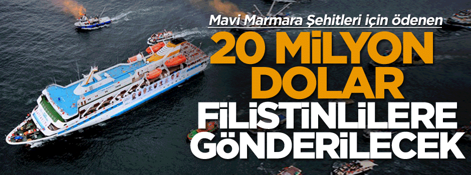 20 milyon dolar Filistinlilere gönderilecek