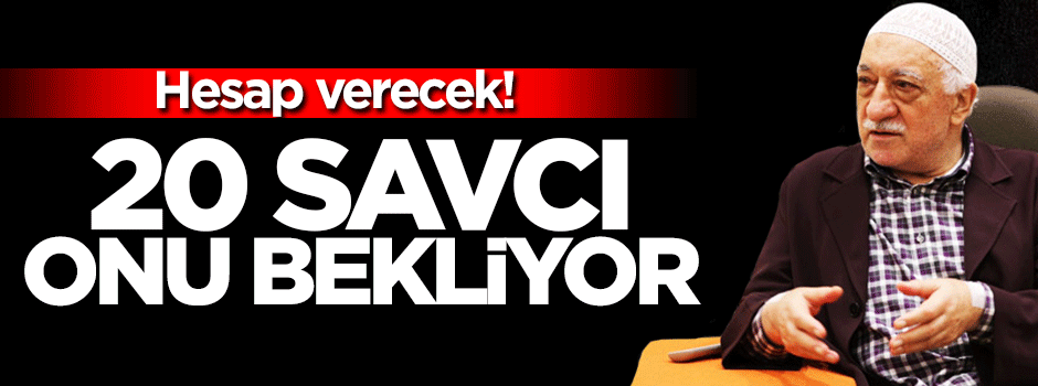 20 savcı onu bekliyor