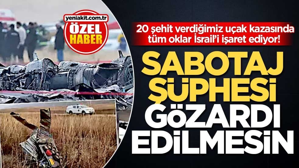 20 şehit verdiğimiz uçak kazasında tüm oklar İsrail’i işaret ediyor! Sabotaj şüphesi gözardı edilmesin